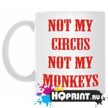 Кружка Not my cirkus not my monkeys